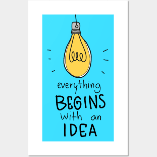 Everything Begins With An Idea - Positive Inspiration Quote Posters and Art